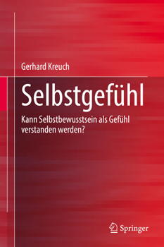Hardcover Selbstgefühl: Kann Selbstbewusstsein ALS Gefühl Verstanden Werden? [German] Book