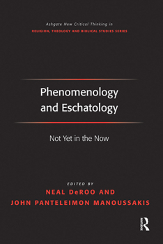 Paperback Phenomenology and Eschatology: Not Yet in the Now Book