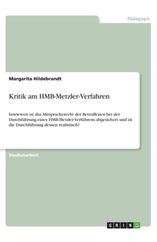 Paperback Kritik am HMB-Metzler-Verfahren: Inwieweit ist das Mitspracherecht der Betroffenen bei der Durchführung eines HMB-Metzler-Verfahrens abgesichert und i [German] Book