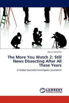 Paperback The More You Watch 2: Still News Dissecting After All These Years Book