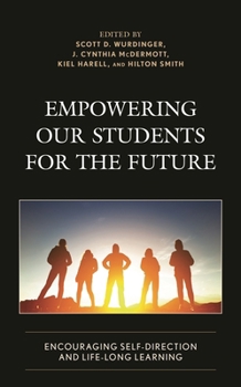 Paperback Empowering Our Students for the Future: Encouraging Self-Direction and Life-Long Learning Book