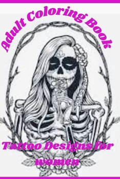 Paperback Adult Coloring Book Tattoo Designs for women [Large Print] Book