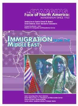 Immigration from the Middle East (Changing Face of North America) - Book  of the Changing Face of North America: Immigration Since 1965