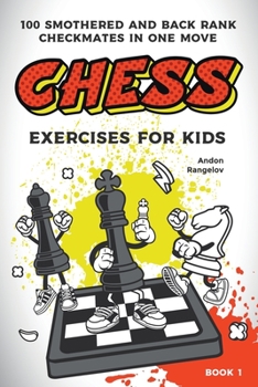 Paperback Chess Exercises for Kids: 100 Smothered and Back Rank Checkmates in One Move Book