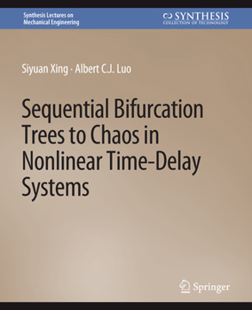 Paperback Sequential Bifurcation Trees to Chaos in Nonlinear Time-Delay Systems Book