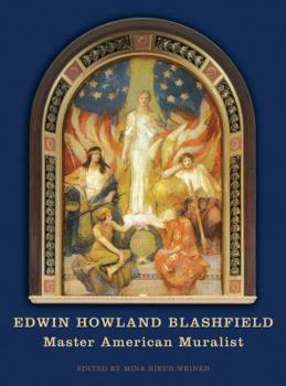 Edwin Howland Blashfield: Master American Muralist