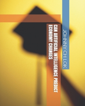 Paperback Can Artificial Intelligence Predict Economy Changes Book