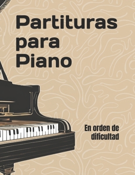 Partituras para Piano: En orden de dificultad (Italian Edition)