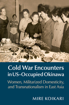 Paperback Cold War Encounters in US-Occupied Okinawa Book