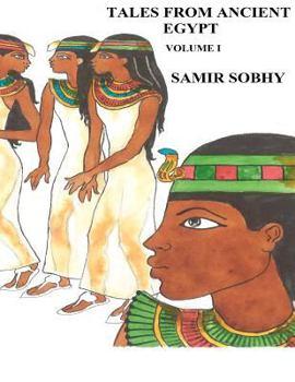 Paperback Tales from Ancient Egypt - Volume I: The Adventures of Satni-Khamois and the Mummies Book