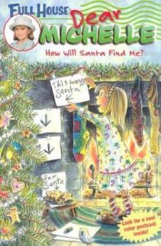 Full House: Dear Michelle #2: How Will Santa Find Me?: (How Will Santa Find Me?) (Full House: Dear Michelle) - Book #2 of the Full House: Dear Michelle