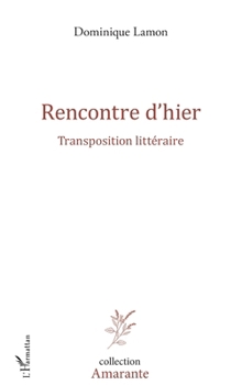 Paperback Rencontre d'hier: Transposition littéraire [French] Book