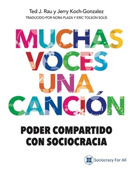 Paperback Muchas Voces Una Canción: Poder Compartido Con Sociocracia [Spanish] Book