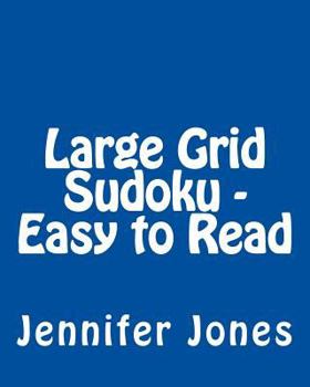 Paperback Large Grid Sudoku - Easy to Read: Easy to Read, Large Grid Sudoku Puzzles Book