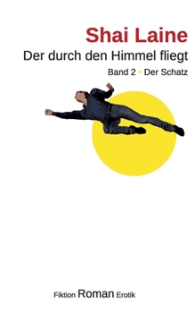 Paperback Der durch den Himmel fliegt: Band 2 Der Schatz [German] Book