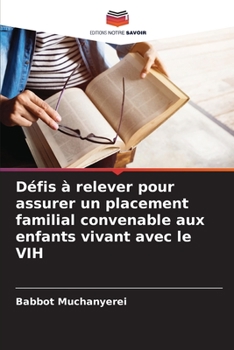Paperback Défis à relever pour assurer un placement familial convenable aux enfants vivant avec le VIH [French] Book