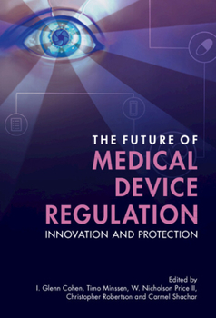 Hardcover The Future of Medical Device Regulation: Innovation and Protection Book