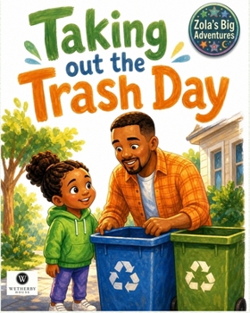 Zola and Taking Out The Trash Day: A Fun Story About Helping at Home, Sorting Waste & Caring for Our Community (Zola's Big Adventures)