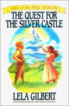 Paperback The Quest for the Silver Castle: Tales of the King, Book One Book