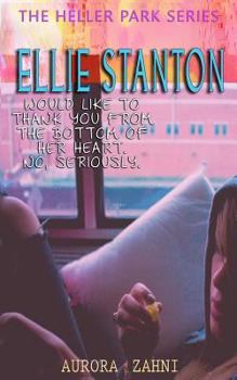 Paperback Ellie Stanton: Would Like to Thank You From the Bottom of Her Heart. No, Seriously Book