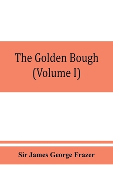 The golden bough; a study in magic and religion