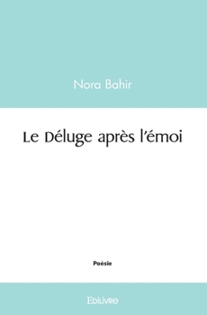Paperback Le Déluge après l'émoi [French] Book