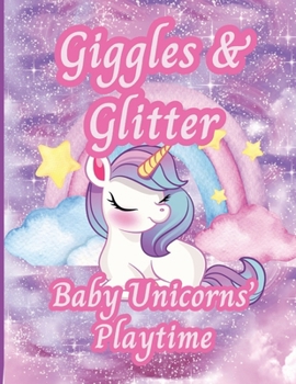 Giggles & Glitter: Baby Unicorns' Playtime