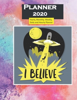 Planner 2020 I believe Quote: Yearly, Monthly, Weekly, Daily and Hourly Planner size 8.5 Inch x 11 Inch 99 books