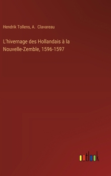Hardcover L'hivernage des Hollandais à la Nouvelle-Zemble, 1596-1597 [French] Book