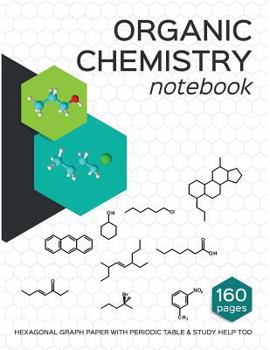 Paperback Organic Chemistry Notebook: Hexagon organic chemistry graph paper and study guides Book