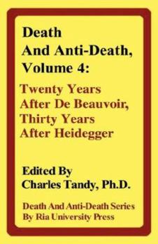 Death And Anti-Death, Volume 4: Twenty Years After De Beauvoir, Thirty Years After Heidegger