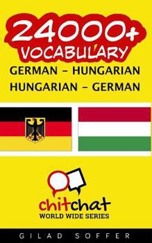 24000+ German - Hungarian Hungarian - German Vocabulary