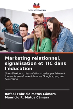 Paperback Marketing relationnel, signalisation et TIC dans l'éducation [French] Book