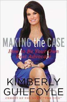 Hardcover Making the Case: How to Be Your Own Best Advocate Book