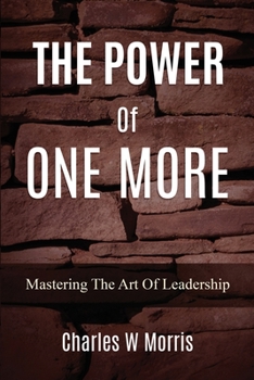 Paperback The Power of One More: Mastering The Art Of Leadership Book