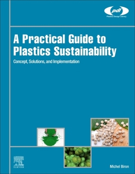 Hardcover A Practical Guide to Plastics Sustainability: Concept, Solutions, and Implementation Book