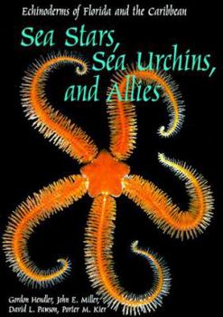 Hardcover Sea Stars, Sea Urchins, and Allies: Echinoderms of Florida and the Caribbean Book