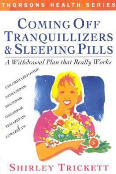 Paperback Coming Off Tranquillizers and Sleeping Pills: A Withdrawal Plan That Really Works Book