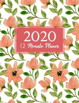 12 Monate Planer 2020: Terminplaner 8.5 x 11 Inch - Kalender und Organizer ab Januar 2020 bis Dezember 2020 - Notizen Seiten und Wochen�bersicht - Modern Design