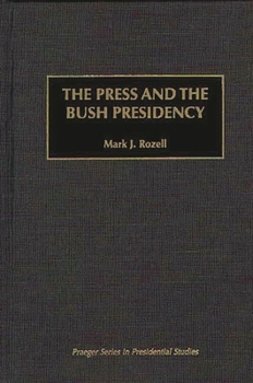 Hardcover The Press and the Bush Presidency Book