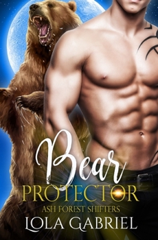 Bear Protector - Book #1 of the Ash Forest Shifters