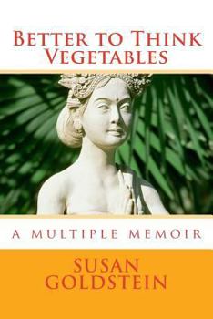 Paperback Better to Think Vegetables: A Multiple Memoir Book
