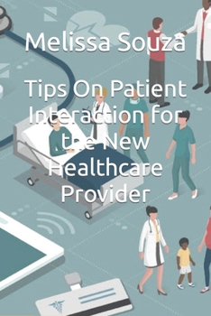 Paperback Tips On Patient Interaction for the New Healthcare Provider Book