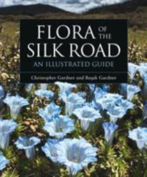 Hardcover Flora of the Silk Road: An Illustrated Guide Book