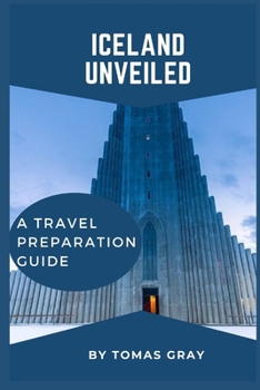 Paperback Iceland Unveiled: A Travel Preparation Guide Book