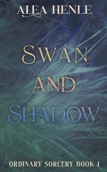 Paperback Swan and Shadow: an Ordinary Sorcery story Book