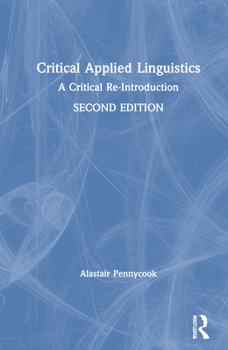 Hardcover Critical Applied Linguistics: A Critical Re-Introduction Book