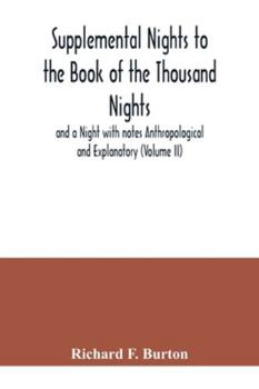 Paperback Supplemental Nights to the Book of the Thousand Nights and a Night with notes Anthropological and Explanatory (Volume II) Book