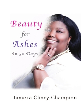 Paperback Beauty for Ashes in 30 Days Book