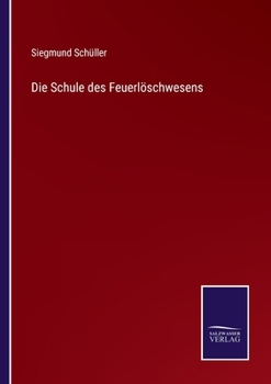 Paperback Die Schule des Feuerlöschwesens [German] Book